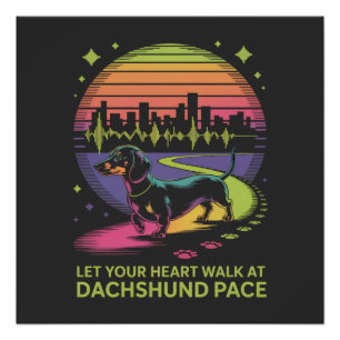 Laat je hart wandelen in het tempo van een teckel perfect poster