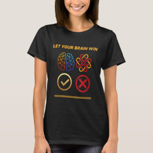 Laat je hersenen winnen t-shirt
