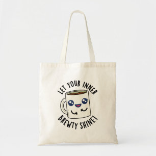 Laat je innerlijke Brewty stralen grappige koffie Tote Bag