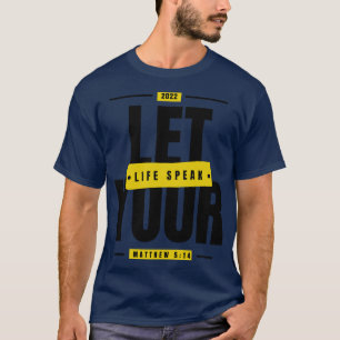 Laat je leven spreken Matteüs 514 Bijbelvers refer T-shirt