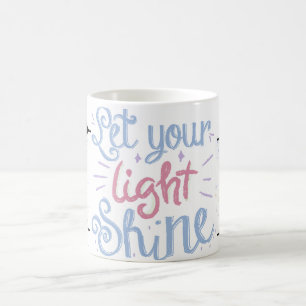 laat je licht schijnen koffiemok