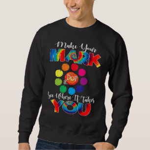 Laat je Mark Dot Day zien waar het je heen brengt Trui