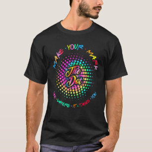 Laat Je Merk Teken Dag Zie Waar Het Je Brengt De T-shirt