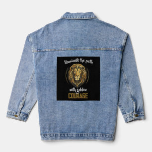 "Laat je moed schijnen als een gouden leeuw." Denim Jacket