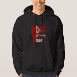Laat je niet overwinnen door het kwaad, maar overw hoodie