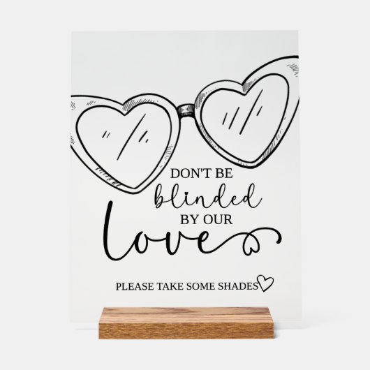 Laat je niet verblinden door onze liefde, Zonnebri Acryl Bord (Voorkant)