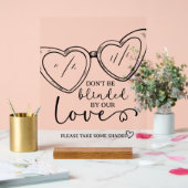 Laat je niet verblinden door onze liefde, Zonnebri Acryl Bord (Huwelijk)