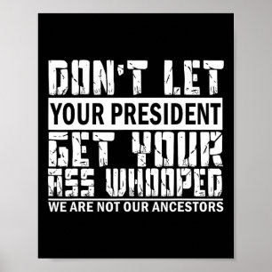 Laat je President je gegil niet krijgen Poster
