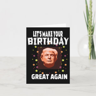 Laat je verjaardag weer geweldig maken Trump grapp Kaart