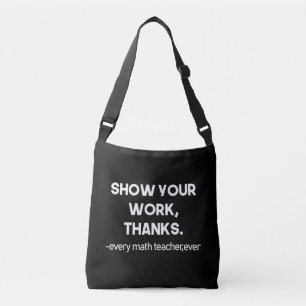 Laat Je Werk Zien Bedankt Elke Wiskundeleraar Ooit Crossbody Tas