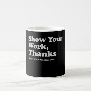 Laat je werk zien dank aan elke wiskundeleraar ooi koffiemok