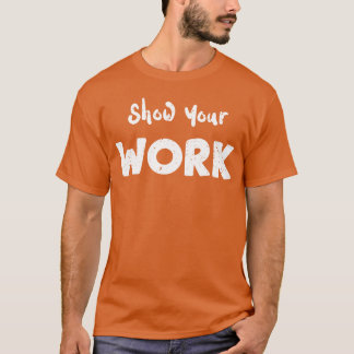 Laat je werk zien leraar t-shirt