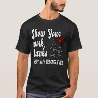 Laat je werk zien Matheacher Klaslokaal grappig T-shirt
