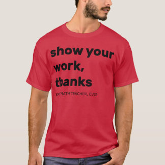 Laat je werk zienIedere wiskundedocent ooit Cadeau T-shirt