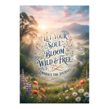 Laat je ziel wild en vrij bloeien Natuur Poster