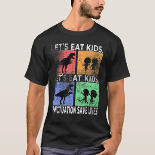 Laat Kinder leraar Funny Punctuatie eten Bewaart l T-shirt