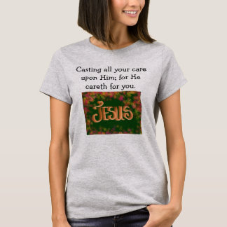 Laat los, vertrouw op God – werp al uw zorg uit. T-shirt