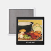 Laat Make Soup Magneet (Voorkant / Achterkant)