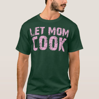 Laat mama koken t-shirt