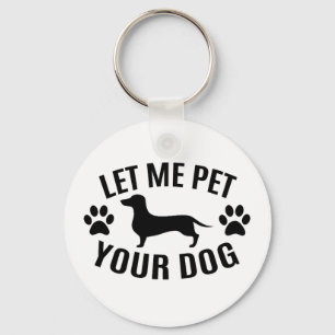 Laat Me Aai Je Hond - Shirt Voor Hondenliefhebbers Sleutelhanger