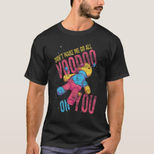 Laat me alle video's op je Voodoo Doll zetten T-shirt