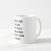 Laat me alleen, ik spreek vandaag alleen met mijn  koffiemok (Voorkant rechts)