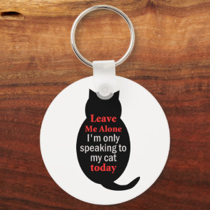 Laat me alleen, ik spreek vandaag alleen met mijn  sleutelhanger