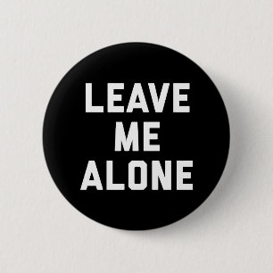 Laat me alleen maar grappny Quote. Ronde Button 5,7 Cm