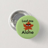 Laat me alleen Pun Ronde Button 3,2 Cm (Voorkant /achterkant)