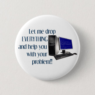 Laat me alles laten vallen en je helpen met je.... ronde button 5,7 cm