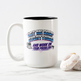 Laat Me Alles Laten Vallen en Werken aan Uw Proble Tweekleurige Koffiemok