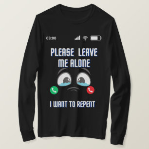 Laat me alsjeblieft met rust, ik wil me bekeren to t-shirt