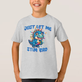 Laat me Bro - Dinosaur autisme prikkelen T-shirt