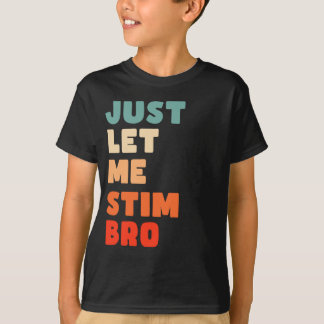 Laat me Bro Funny Autism Awareness kinder stim T-shirt