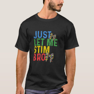 Laat me broeder Coquette nu stikken grappig autism T-shirt