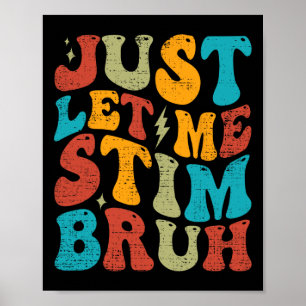 Laat me Bruh stim Grappige Groovy Autisme Awarenes Poster