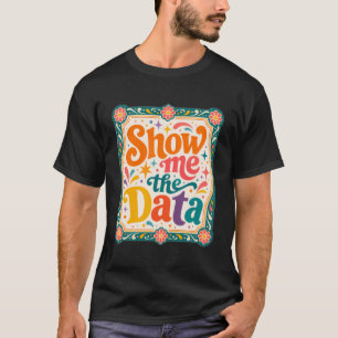Laat me de data zien Retro typografie kunst Groov T-shirt