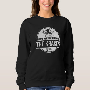 Laat me de Kraken Zee Monster Octopus Niet Loslate Trui