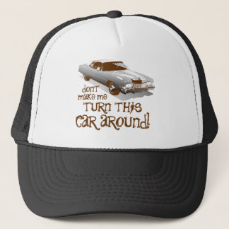 Laat me deze auto niet omdraaien trucker pet