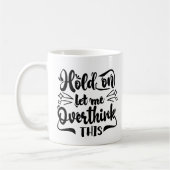 Laat me deze grappige koffie-Mok overdenken Koffiemok (Links)