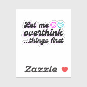 Laat me deze grappige Sticker overdenken