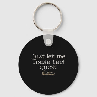 Laat me deze quest gewoon afmaken sleutelhanger