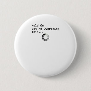 Laat me dit overdenken ronde button 5,7 cm
