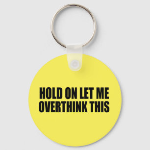 Laat me dit overdenken sleutelhanger
