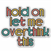 Laat me dit overdenken sticker (Voorkant)