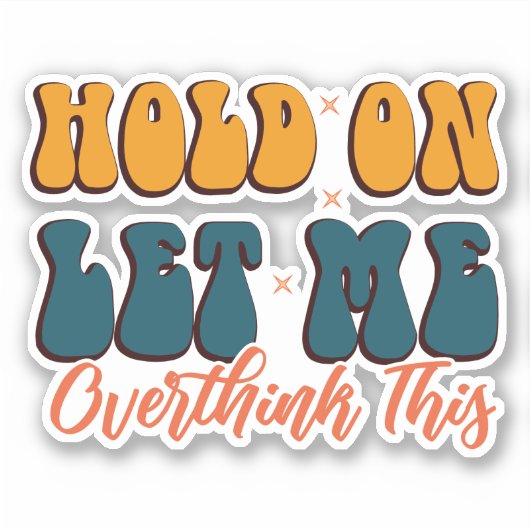 Laat me dit overdenken. sticker (Voorkant)