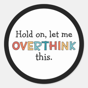 Laat me dit schimmelspel achterover denken ronde sticker