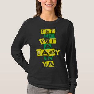 Laat Me Een Baby In Jou Zetten Mardi Gras T-shirt