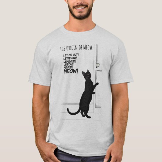 Laat me eruit miauwen het uit grappige kat huilen t-shirt (Voorkant)