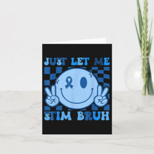 Laat me even broeder Bruh autisme bewustzijn autis Kaart